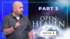 Sunday: Living in Open Heaven, Part 3