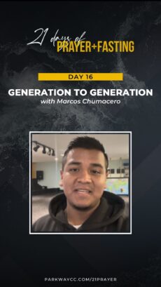 21Prayer: Day 16 - Pray for Generation to Generation