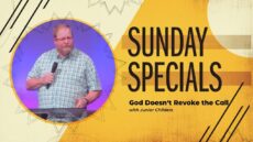 Sunday: God Doesn\'t Revoke the Call