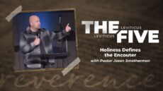 Sunday: Holiness Defines the Encounter