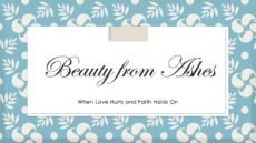 Sunday: Beauty from Ashes