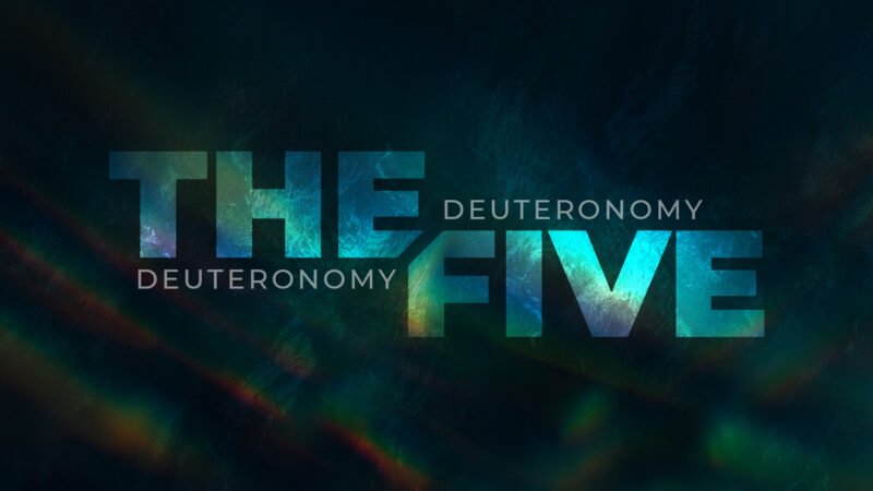 The Five: Deuteronomy