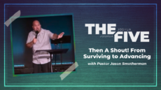 Sunday: Then A Shout, From Surviving to Advancing