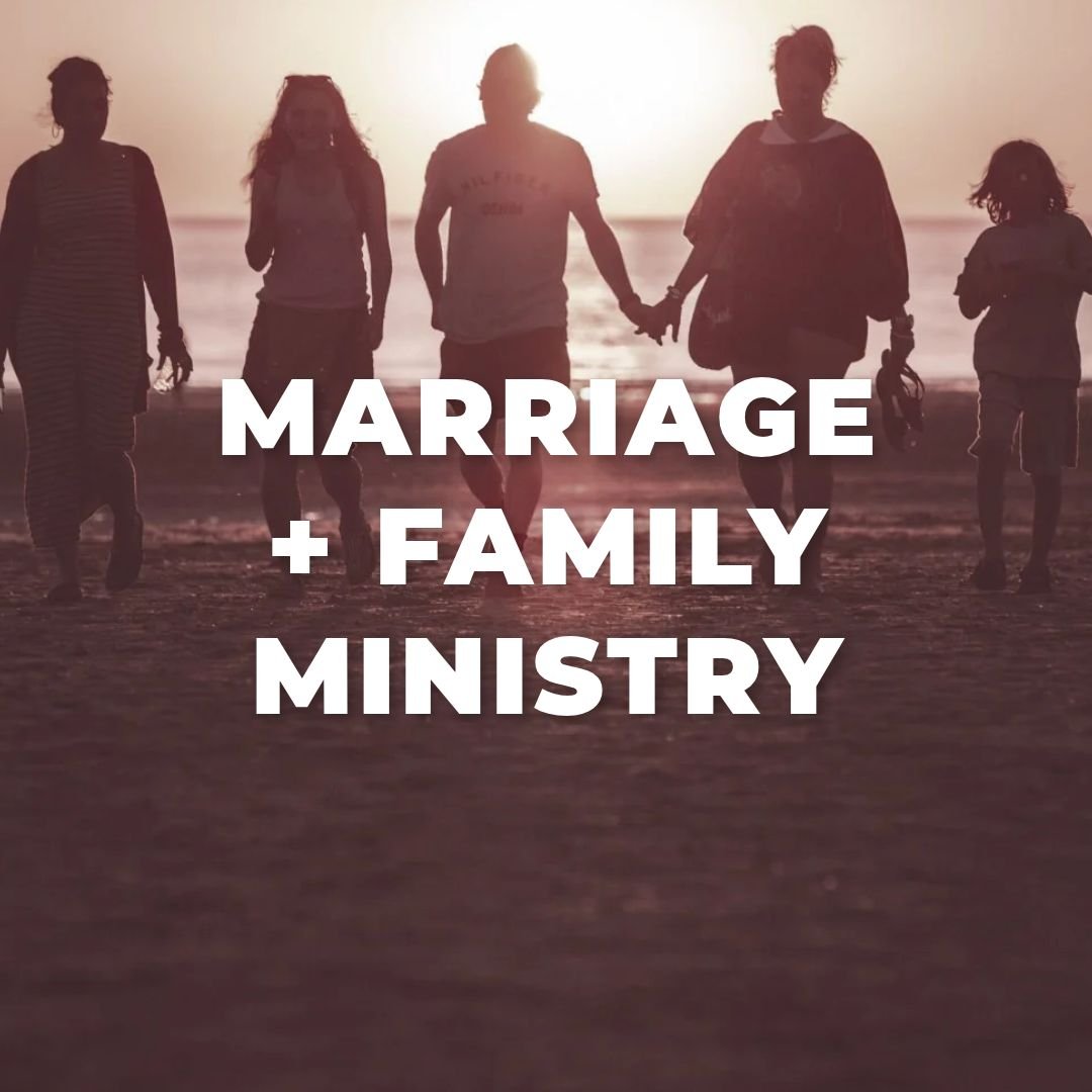 Marriage and Family Ministry